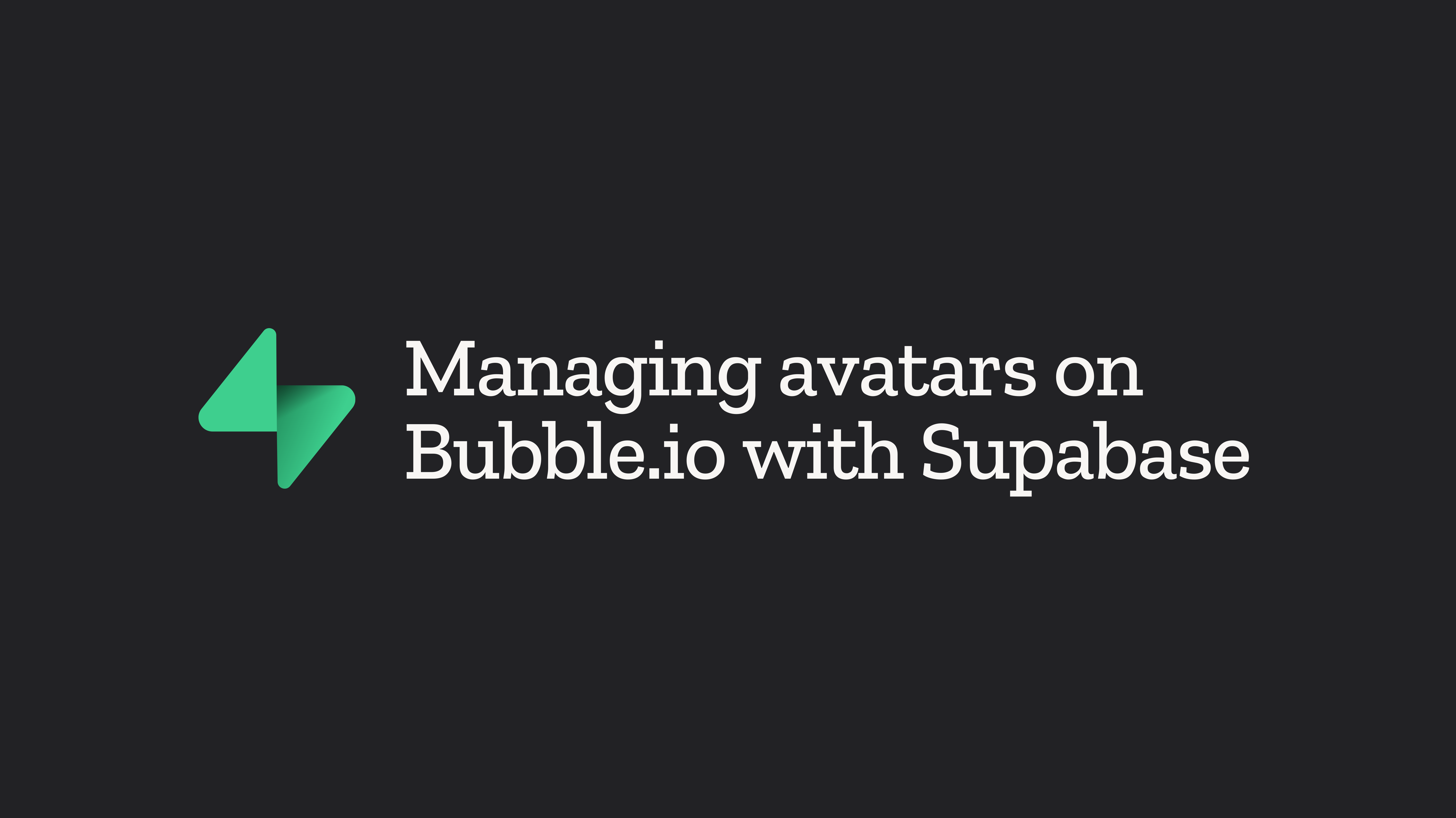 Manage your user's avatars on Bubble.io with Supabase